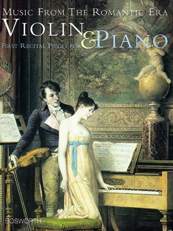 Music From The Romantic Era: First Recital Pieces For Violin And Piano (Bosworth)