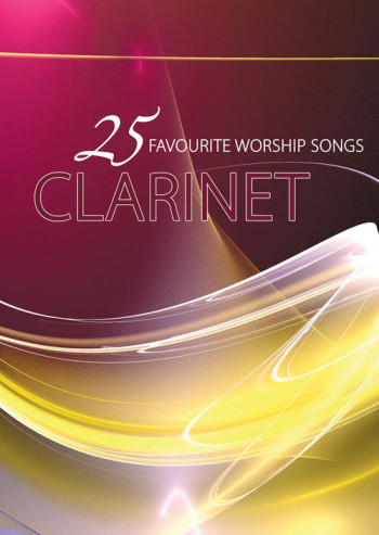 25 Favourite Worship Songs: Clarinet Book & Cd