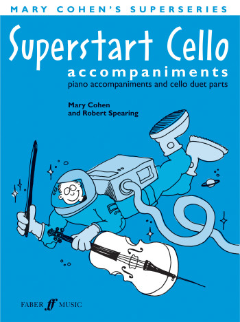 Superstart Cello: Tutor: Complete Piano Accompaniment  (cohen)  (Faber)