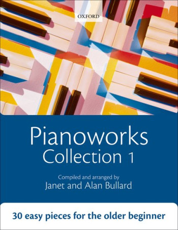 Pianoworks Collection 1: 30 Pieces  For The Older Beginner (OUP)