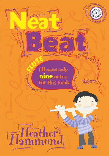 Neat Beats: Only Need 9 Notes For This Book: Flute: Book & CD (Hammond)