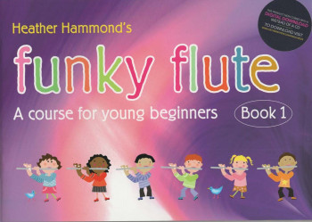 Funky Flute: Course For Young Beginner: Book 1: Book & Audio (hammond)