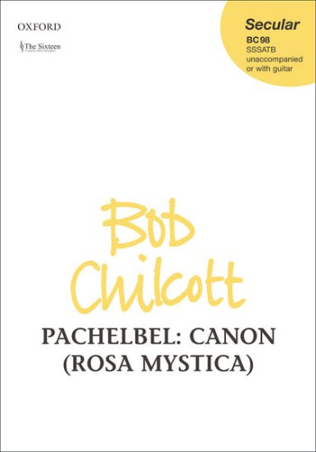 Pachelbel: Canon (Rosa Mystica): Vocal: Sssatb (unaccompanied Or With Guitar) (OUP)