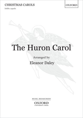 The Huron Carol: Vocal: SATB Unaccompanied (OUP)