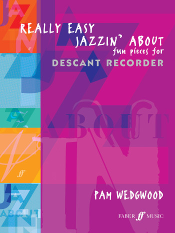 Really Easy Jazzin About: Descant Recorder  & Piano (wedgwood)