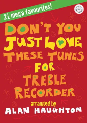 Dont You Just Love These Tunes: Treble Recorder and Piano