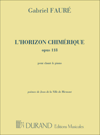 L Horizon Chimerique: Voice and Piano: Op.118 (Durand)