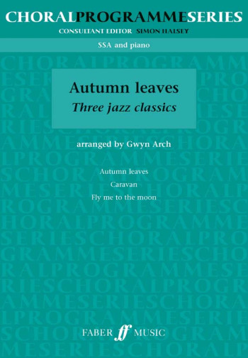 Autumn Leaves: Vocal: SSA: 3 Classic Eva Cassidy Songs (Faber Choral Basics)