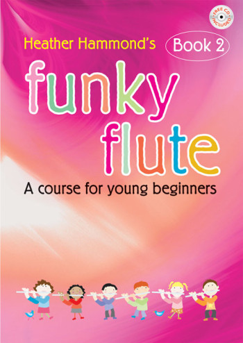 Funky Flute: Course For Young Beginner: Book 2: Book & Cd (hammond)
