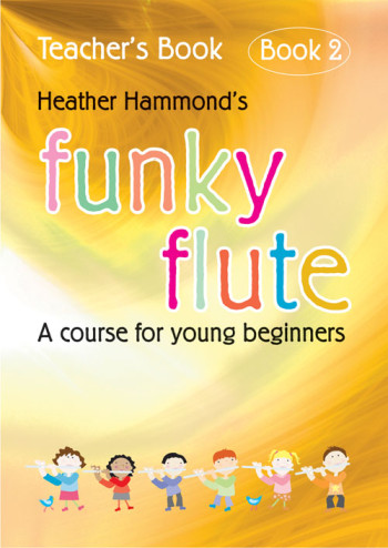 Funky Flute: Course For Young Beginner: Book 2: Teachers Book (hammond)