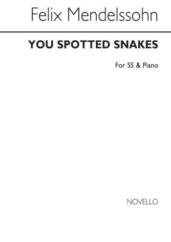 Mendelssohn: You Spotted Snakes : Vocal: Ss and Piano (Archive Copy)