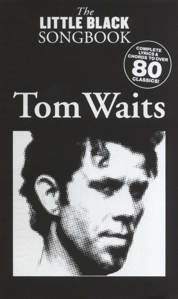 Little Black Songbook: Tom Waits: Lyrics & Chords
