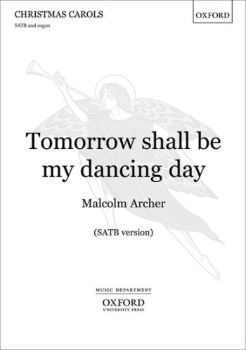 Tomorrow Shall Be My Dancing Day: SATB  (OUP)