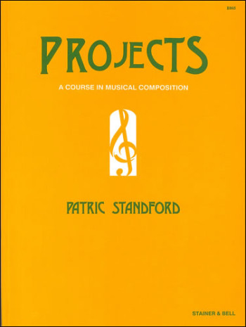 Projects: A Course In Musical Composition (S&B)