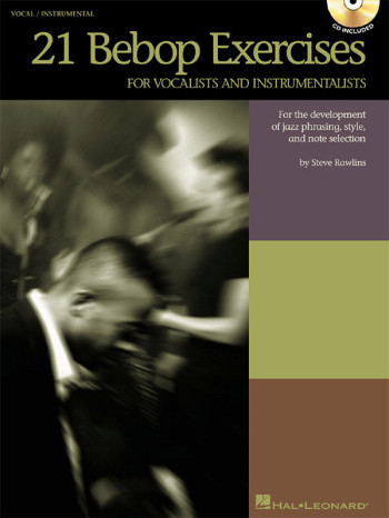 21 Bebop Exercises For Vocalists And Instrumentalists: Voice and Treble Clef Instruments