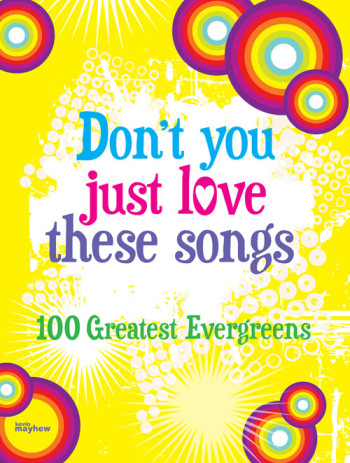 Dont You Just Love These Songs: Evergreens