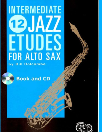 12 Intermediate Jazz Etudes: Alto & Tenor Saxophone: Part (Holcombe)