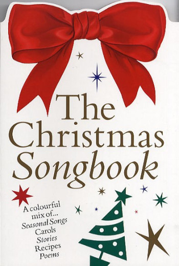 Christmas Songbook: Songs: Stories: Recipes: Poems (Colour Edition)