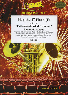 Play The 1st Horn (French) With The Philharmonic Wind Orchestra: Romantic Moods: Horn Par