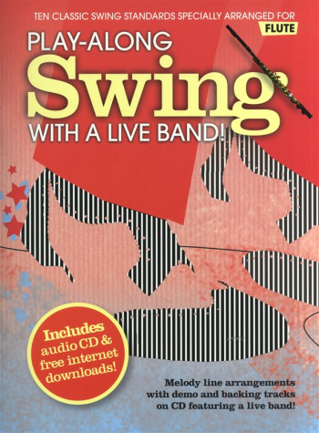 Play Along: Swing: With A Live Band: Flute: Book And CD