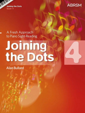 Joining The Dots Piano Book 4: Fresh Approach To Sight-Reading (ABRSM)