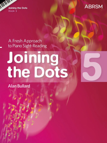 Joining The Dots Piano Book 5: Fresh Approach To Sight-Reading (ABRSM)