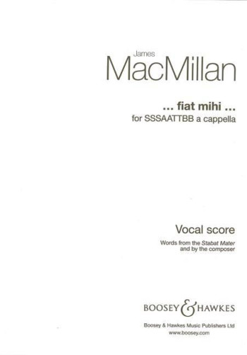 Fiat Mihi: Mixed Voices A Cappella: Vocal: SSSAATTBB