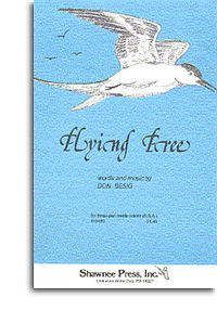 Flying Free: Vocal: 3 Part: SSA