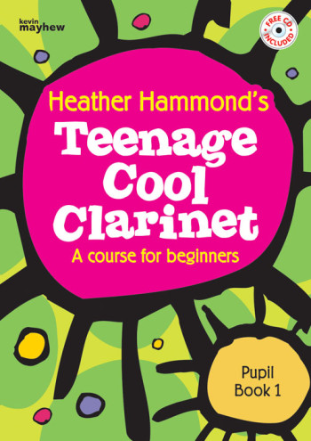 Teenage Cool Clarinet: Course For Beginners: Book 1: Pupils Book & CD (Hammond)