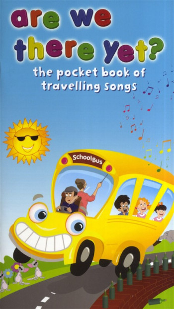 Are We Nearly There Yet:Pocket Book Of Travelling Songs: Words And Melody Line