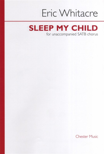Sleep My Child: Vocal: Unaccompnaied SATB Chorus