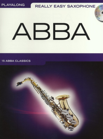 Really Easy Saxophone: Abba: Alto Saxophone Playalong: Book & CD