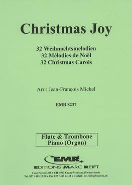 Christmas Joy: 32 Carols: Flute And Trombone With Piano