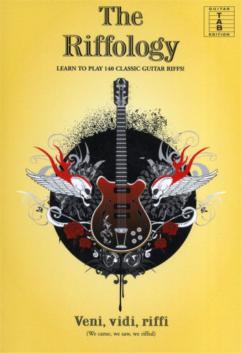 The Riffology: Learn To Play 140 Classic Guitar Riffs
