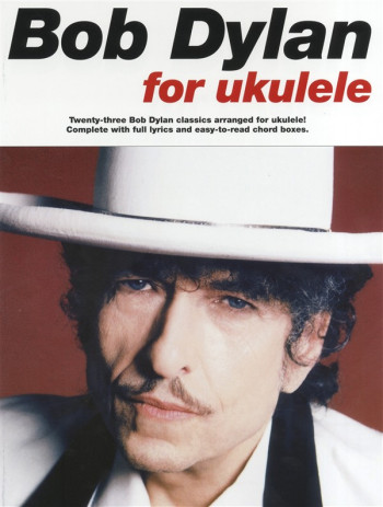 Bob Dylan For The Ukulele