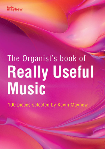 Organists Book Of Really Useful Music: 101 Pieces