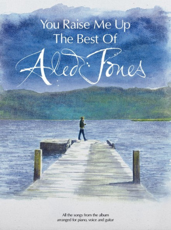 You Raise Me Up: The Best Of Aled Jones: Piano, Vocal & Guitar Chords