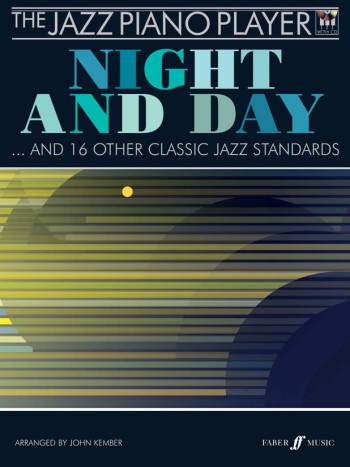 The Jazz Piano Player: Night And Day: The Jazz Piano Player: 16 Classic Jazz Standards: Piano: Book