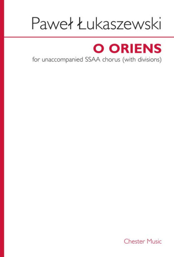 O Oriens: Vocal: SSAA Chorus A Cappella