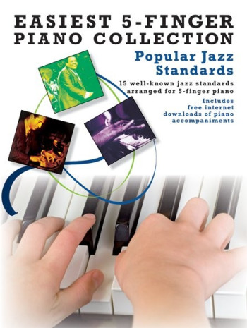 Easiest  5 Finger Piano Collection - Popular Jazz Standards: 15 Popular