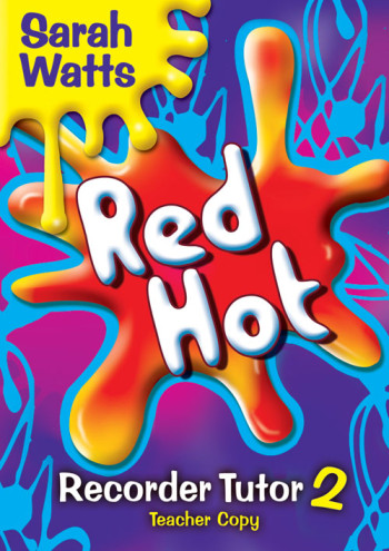 Red Hot Descant Recorder Tutor: 2: Teacher Copy