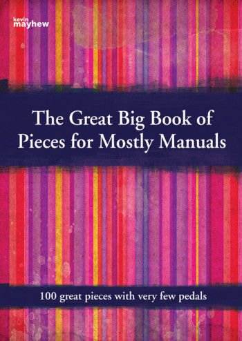 The Great Big Book Of Pieces For Mostly  Manuals -  100 Pieces - Organ