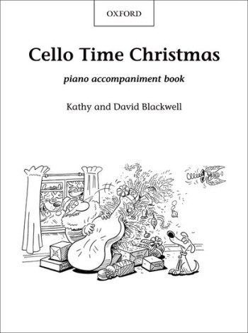 Cello Time Christmas: Piano Accompaniment (Blackwell) (OUP)