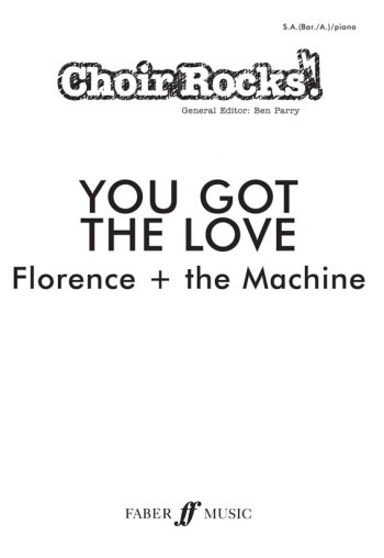 Choir Rocks: You Got The Love: Florence & The Machine: Vocal: SAB