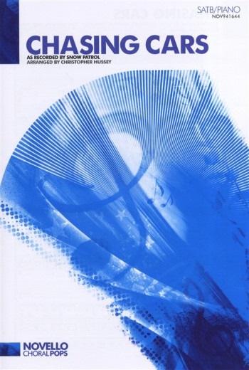 Snow Patrol: Chasing Cars: Vocal: SATB: Novello Choral Pops