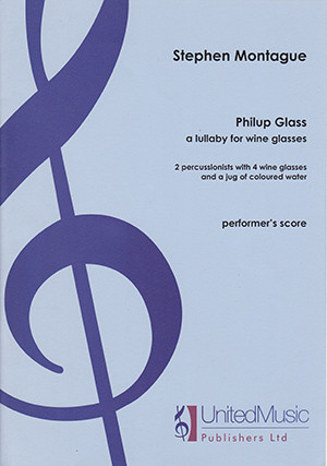 Philup Glass: A Lullaby For Wine Glasses: Performers Score