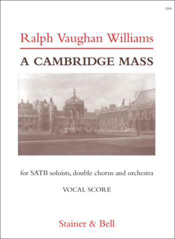 A Cambridge Mass: SATB Soloists And Double Chorus