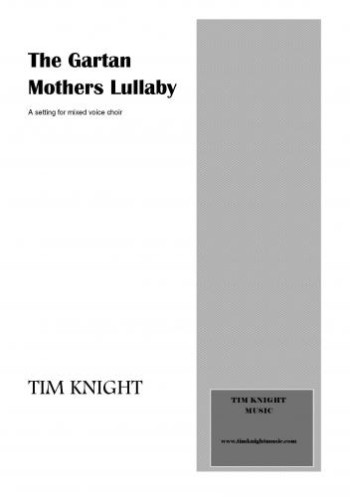 The Gartan Mothers Lullaby: Vocal: SATB