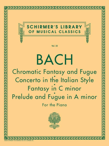 Chromatic Fantasy And Fugue And Other Works For Piano: Piano (Schirmer)