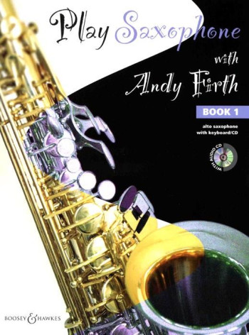 Play Saxophone With Andy Firth: Book 1